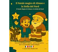 Il Natale magico di Afonso e la Stella del Nord: Histoire trilingue - Français / English / Italien