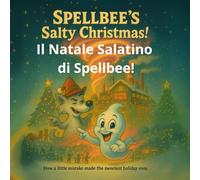 Il Natale Salatino di Spellbee!: Come un piccolo errore ha creato il Natale più dolce di sempre. (Spellbee (edizione italiana))