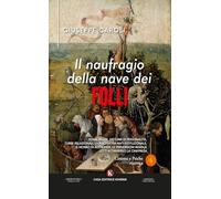 Il naufragio della nave dei folli. Serial killer, disturbi di personalità, turbe relazionali, la psichiatria anti-istituzionale, il morbo di ... attraverso la cinepresa (Officina delle idee)