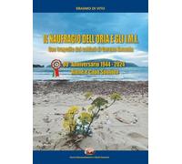 Il naufragio dell'Oria e gli I.M.I. Due tragedie dei soldati di Coreno Ausonio. 80° anniversario 1944-2024. Atene e Capo Sounion