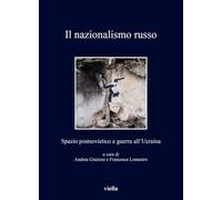 Il nazionalismo russo. Spazio postsovietico e guerra all'Ucraina (Media et Orientalis Europa)