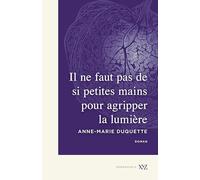 Il ne faut pas de si petites mains pour aggriper la lumière