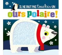 IL NE FAUT PAS TOUCHER... - UN OURS POLAIRE (Petite enfance)