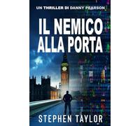 Il Nemico alla Porta (La Serie Thriller di Danny Pearson)