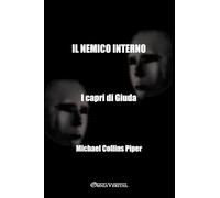 Il nemico interno - I capri di Giuda: La storia scioccante e mai raccontata dell'infiltrazione e della sovversione del movimento nazionalista americano