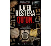IL N'EN RESTERA QU'UN.: Un jeu interactif de énigme détective avec 30 000 suspects, 10 indices critiques et un cerveau caché parmi eux (Livres de dossiers de tueurs...)