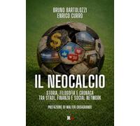 Il neocalcio. Storia, filosofia e cronaca tra stadi, finanza e social network (Mané)