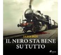 Il Nero Sta Bene Su Tutto (audiolibro)