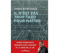 Il n'est pas trop tard pour naître