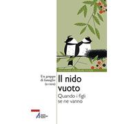 Il nido vuoto. Quando i figli se ne vanno (Ascoltare celebrare vivere. Formazione)
