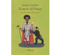 Il nipote del Negus (Cento anni di Andrea Camilleri)