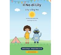 Il No di Lily / Lily's Big No: Edizione bilingue italiano-inglese: la storia + attivita, parole magiche e diploma (4-8 anni)
