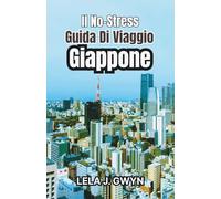 Il No-Stress Guida di viaggio Giappone: Pianificazione semplice, etichetta locale, luoghi simbolo e cucina regionale