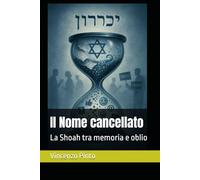 Il Nome cancellato: La Shoah tra memoria e oblio: 8 (Antishemitica)