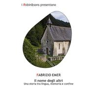 Il nome degli altri. Una storia tra lingua, memoria e confine (Robin&sons)