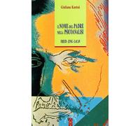 Il nome del padre nella psicoanalisi. Freud, Jung, Lacan (Anima & psiche)