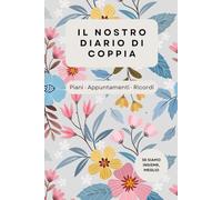 Il nostro diario di coppia: La nostra storia d'Amore | Diario dei ricordi di coppia | Regalo per coppie | Regalo per San Valentino o anniversario | Copertina morbida | Formato A5
