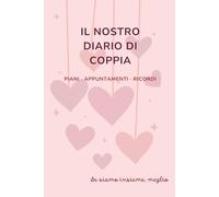 Il nostro diario di coppia: La nostra storia d'Amore | Diario dei ricordi di coppia | Regalo per coppie | Regalo per San Valentino o anniversario | Copertina morbida | Formato A5