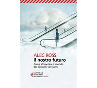 Il nostro futuro (Universale economica. Saggi)