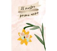 Il nostro primo anno con i gemelli: Diario del primo anno per conservare ricordi, fotografie e momenti special