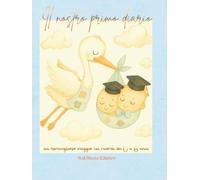 IL NOSTRO PRIMO DIARIO (gemelli): UN MERAVIGLIOSO VIAGGIO NEI RICORDI DA ZERO A SEI ANNI (DIARIO NASCITA, ALBUM DEI PRIMI RICORDI)
