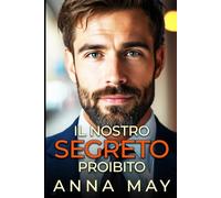 Il nostro segreto proibito: Un romanzo “da nemici ad amanti” (Il gioco dei miliardari)