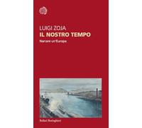 Il nostro tempo. Narrare un'Europa (Temi)