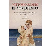 Il Novecento. Ediz. a colori. Dal futurismo al neorealismo (Vol. 1) (I fari)