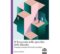 Il Novecento nello specchio delle filosofie, Linguaggi, immagini del mondo, paradigmi (Filosofia)