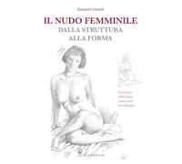 Il nudo femminile dalla struttura alla forma. La ricerca delle linee essenziali nel disegno (Disegno e tecniche pittoriche)