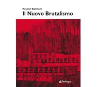 Il nuovo brutalismo. Ediz. illustrata (Architettura)