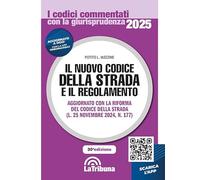 Il nuovo codice della strada e il regolamento 2025 (I codici commentati con la giurisprudenza)