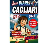 Il Nuovo Diario Cagliari 2025/2026 - 1 Giorno di Scuola = 1 Pagina per Scrivere Tutto (non ufficiale): Contenuti quotidiani da scoprire, tra fatti e curiosità, per veri giovani rossoblù