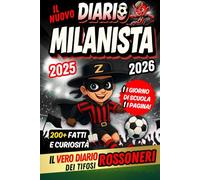 Il Nuovo Diario Milanista 2025/2026 - 1 Giorno di Scuola = 1 Pagina per Scrivere Tutto: Contenuti quotidiani da scoprire, tra fatti e curiosità, per veri giovani rossoneri