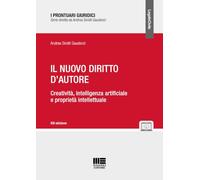 Il nuovo diritto d'autore. Creatività, intelligenza artificiale e proprietà intellettuale (I prontuari giuridici)