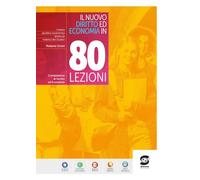Il nuovo diritto ed economia in 80 lezioni. Competenze di diritto ed economia. Per le Scuole superiori. Con e-book. Con espansione online