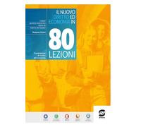 Il nuovo diritto ed economia in 80 lezioni. Con salute e sicurezza. Per le Scuole superiori. Con e-book. Con espansione online