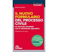 Il nuovo formulario del processo civile. Le formule annotate con il commento operativo (I formulari)