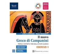 Il nuovo Greco di Campanini. Esercizi. Con Laboratorio traduzioni, Grammatica e Viaggi greci. Per le Scuole superiori. Con e-book. Con espansione online (Vol. 1)