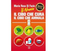 Il nuovo Il cibo che cura. Il cibo che ammala. Nuova ediz. (SH. Health service. Ripensare la salute)
