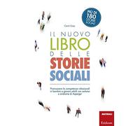 Il nuovo libro delle storie sociali. Promuovere le competenze relazionali in bambini e giovani adulti con autismo e sindrome di Asperger. Con aggiornamento online (I materiali)