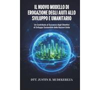 Il Nuovo Modello di Erogazione degli Aiuti allo Sviluppo e Umanitario: Un Contributo al Successo degli Obiettivi di Sviluppo Sostenibile delle Nazioni Unite