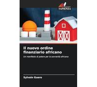 Il nuovo ordine finanziario africano: Un manifesto di potere per la sovranità africana