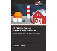 Il nuovo ordine finanziario africano: Un manifesto di potere per la sovranità africana