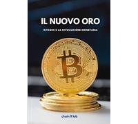 Il nuovo Oro: Bitcoin e La Rivoluzione Monetaria