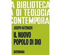 Il nuovo popolo di Dio. Questioni ecclesiologiche (Biblioteca di teologia contemporanea)