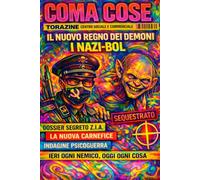 IL NUOVO REGNO DEI DEMONI - NAZI-BOL: Coma Cose 4 (ZIA ZONE IRREALI DI AUTONOMIA)
