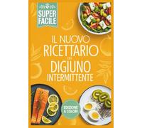 Il Nuovo Ricettario del Digiuno Intermittente: Piatti ispirati a Tiziano Scarpa per ottimizzare la nutrizione e mantenere energia costante