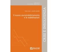 Il nuovo sovraindebitamento e le esdebitazioni (Il nuovo fallimento)