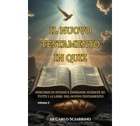 Il Nuovo Testamento in Quiz: Percorsi di studio e domande guidate su tutti i 27 libri del Nuovo Testamento